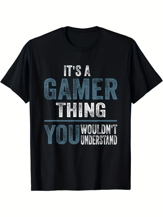 Men's Graphic T-Shirt Its A Gamer Thing You Wouldnt Understand Block Letter Slogan T Shirt