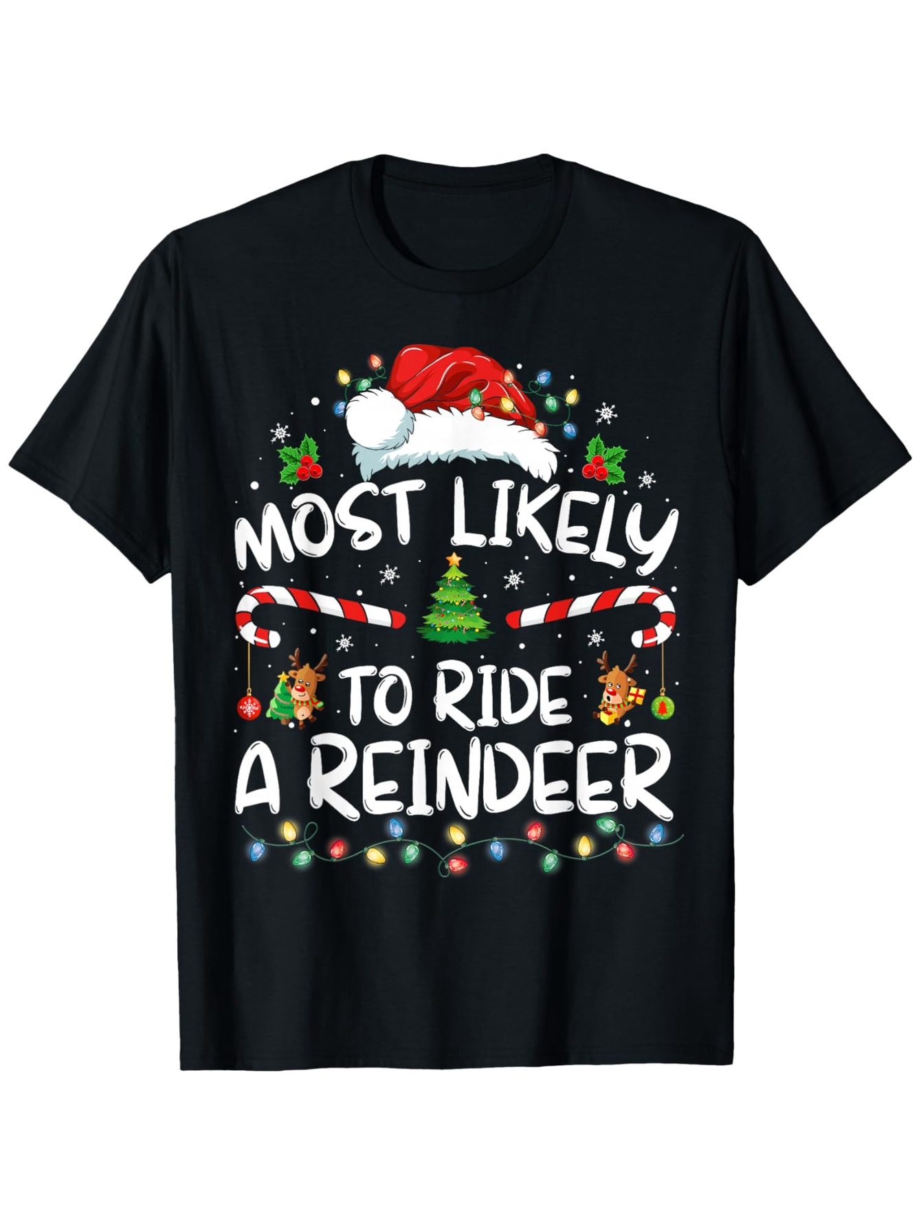 Men's Graphic T-Shirt Most Likely To Ride A Reindeer With Candy Canes Snowflakes Gingerbread And Santa Hat Reindeer