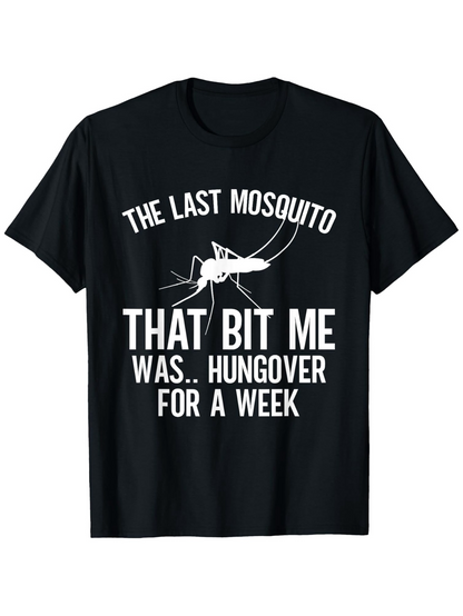 Men's Graphic T-Shirt The Last Mosquito Bit Me Hungover For A Week Featuring Central Mosquito Graphic