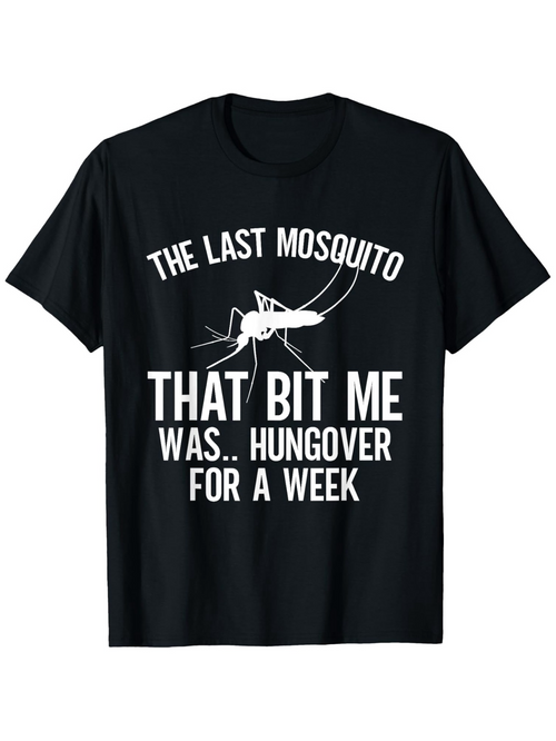 Men's Graphic T-Shirt The Last Mosquito Bit Me Hungover For A Week Featuring Central Mosquito Graphic