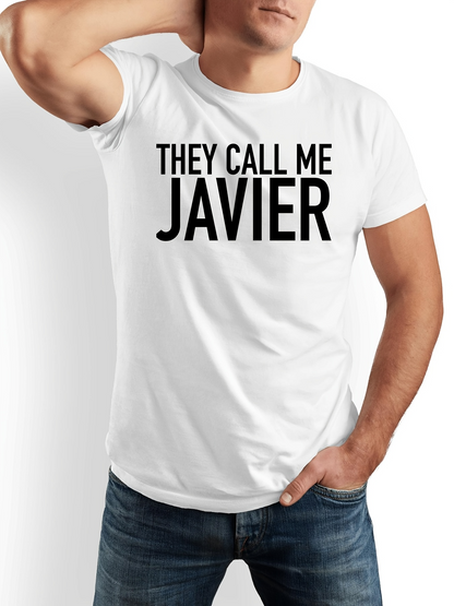 Men's Graphic T-Shirt They Call Me Javier Bold Statement Lettering On White T Shirt