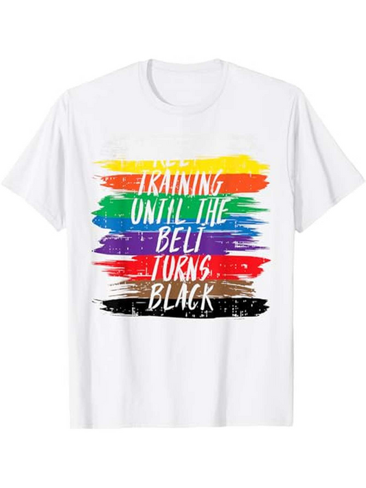 Men's Graphic T-Shirt Training Until The Belt Turns Black With Colorful Bold Painted Stripes