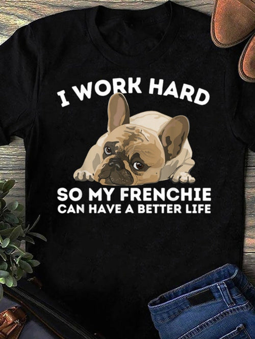 Women's Graphic T-Shirt I Work Hard Among Cozy Text With French Bulldog Graphic