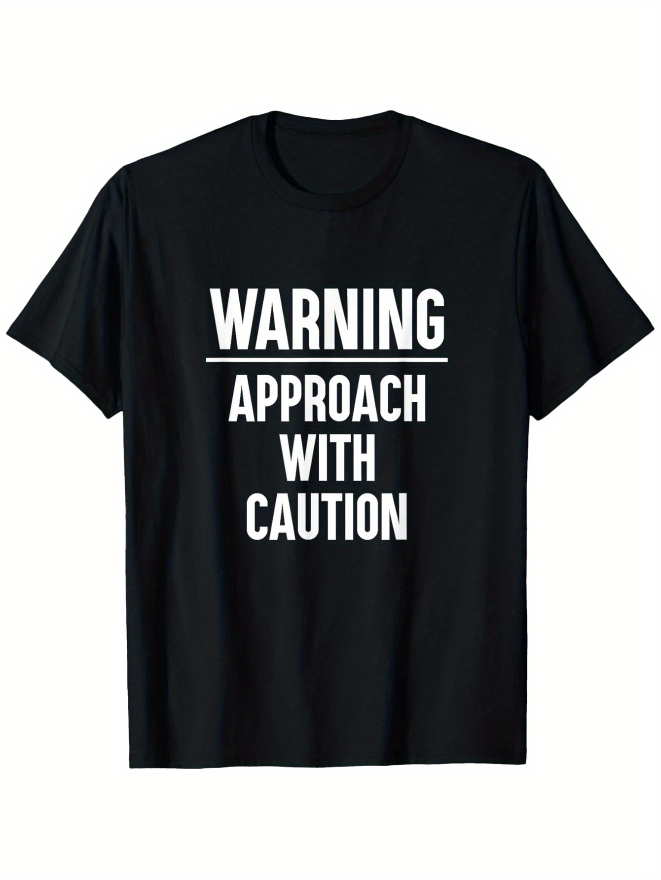 Men's Graphic T-Shirt Warning Approach With Caution Bold White Sans Serif Letters T Shirt