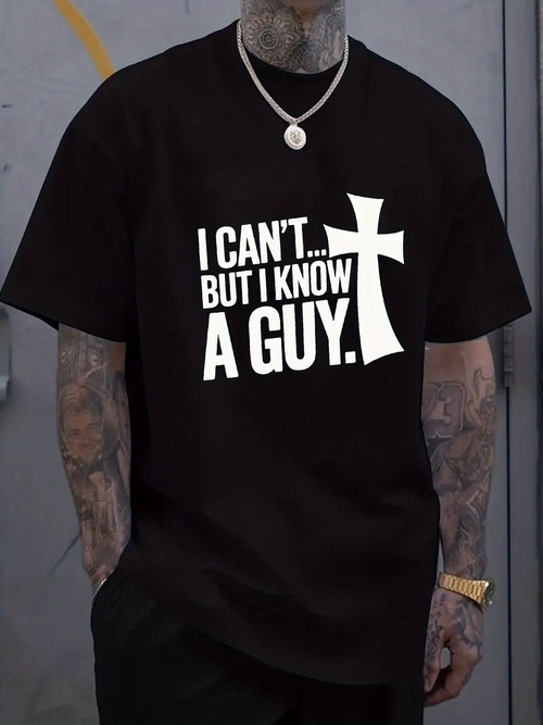Men's Graphic T-Shirt I Cant But I Know A Guy Bold White Lettering With Large Cross Symbol T Shirt