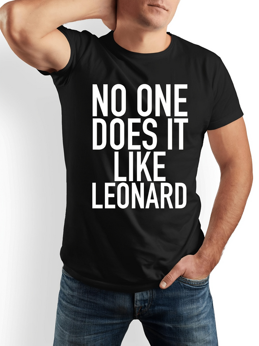 Men's Graphic T-Shirt No One Does It Like Leonard Bold Statement White Lettering Typography Shirt