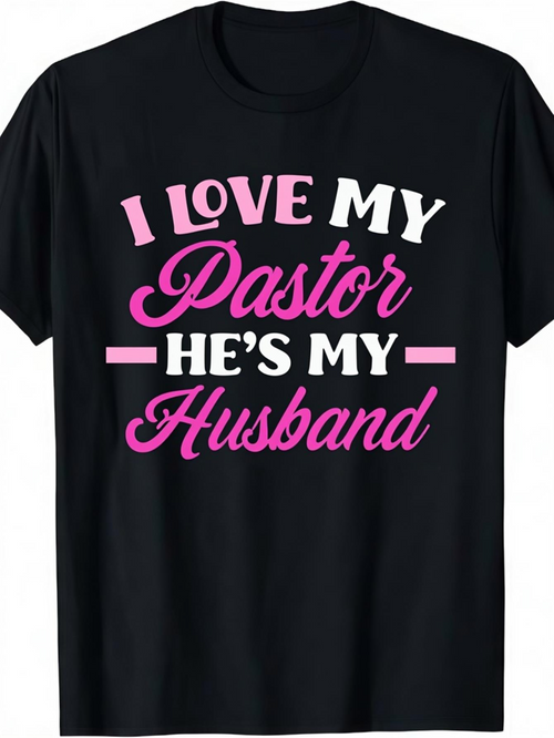 Men's Graphic T-Shirt I Love My Pastor He Is My Husband Bold Statement Text T Shirt