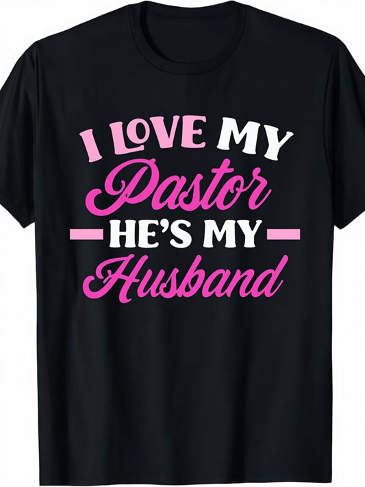 Men's Graphic T-Shirt I Love My Pastor He Is My Husband Bold Statement Text T Shirt