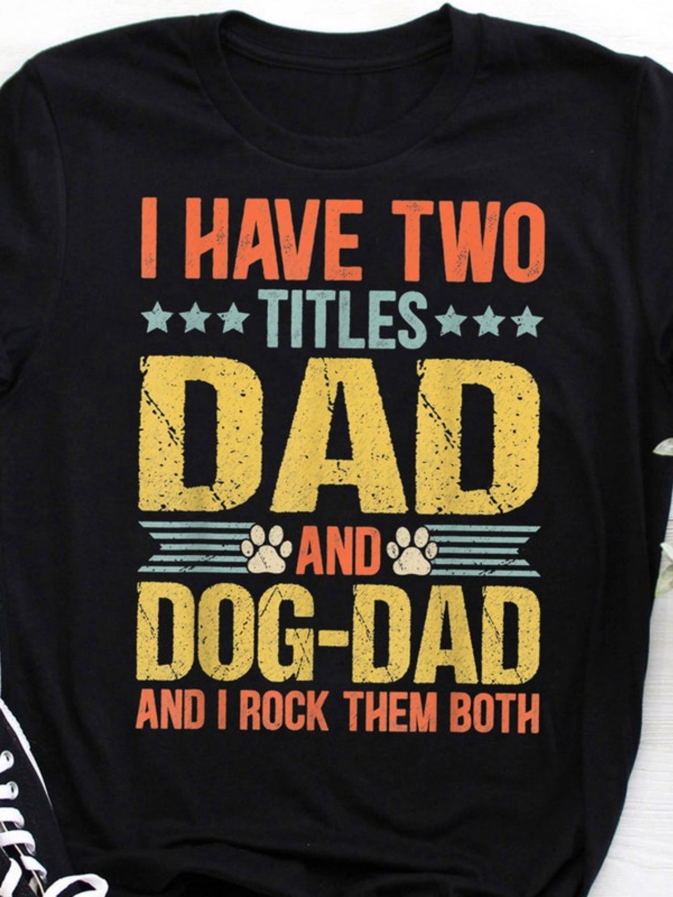 Men's Graphic T-Shirt I Have Two Titles Dad And Dog Dad With Colorful Letter Design