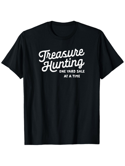Men's Graphic T-Shirt Treasure Hunting One Yard Sale At A Time Playful Script On Solid Black T Shirt