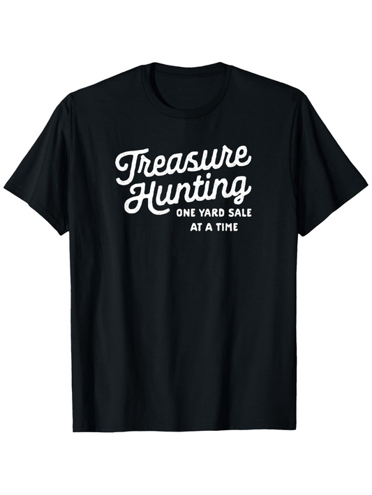 Men's Graphic T-Shirt Treasure Hunting One Yard Sale At A Time Playful Script On Solid Black T Shirt