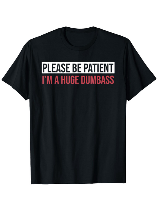 Men's Graphic T-Shirt Please Be Patient Red Bold Text Humorous Sarcastic Phrase T Shirt