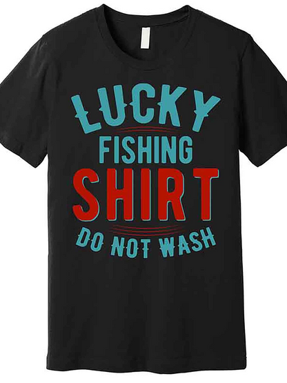 Men's Graphic T-Shirt Lucky Fishing Shirt Do Not Wash Playful Bold Lettering On Black Shirt