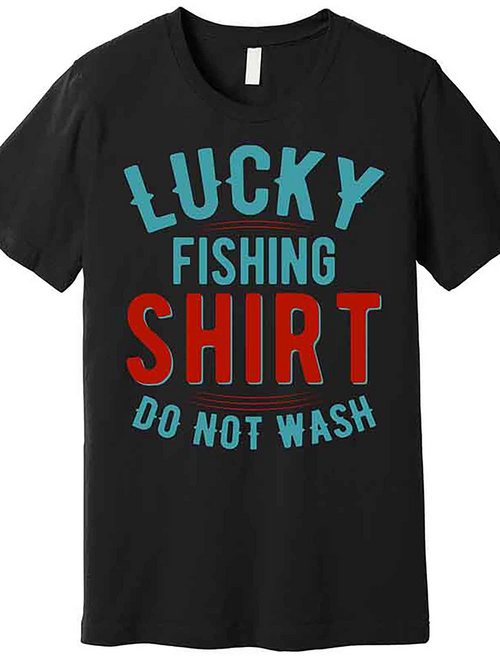 Men's Graphic T-Shirt Lucky Fishing Shirt Do Not Wash Playful Bold Lettering On Black Shirt