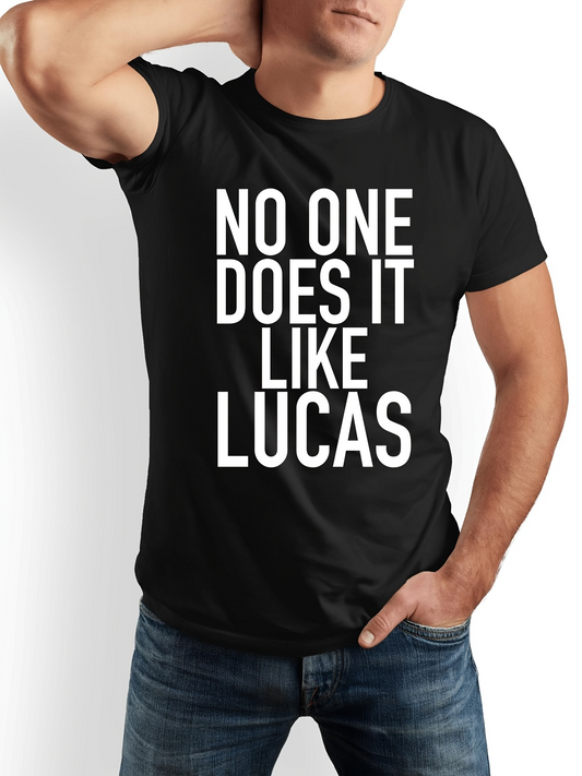 Men's Graphic T-Shirt No One Does It Like Lucas Bold White Lettering Statement Shirt