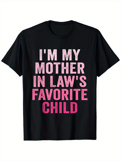 Men's Graphic T-Shirt Im My Mother In Laws Favorite Child Bold Pink Letters Statement T Shirt