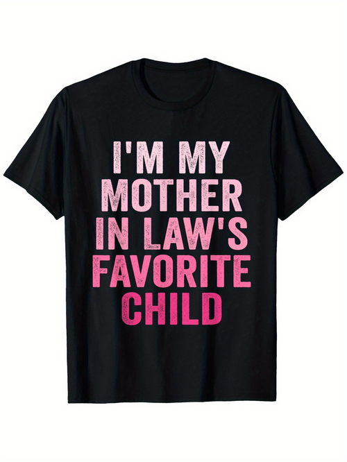 Men's Graphic T-Shirt Im My Mother In Laws Favorite Child Bold Pink Letters Statement T Shirt