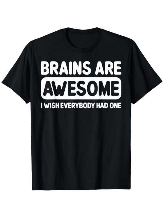 Men's Graphic T-Shirt Brains Are Awesome I Wish Everybody Had One Statement Typography T Shirt