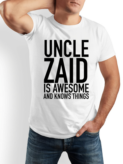 Men's Graphic T-Shirt Uncle Zaid Is Awesome And Knows Things Bold Statement Typography T Shirt