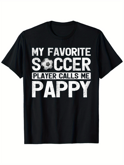 Men's Graphic T-Shirt My Favorite Soccer Player Calls Me Pappy Bold Lettering With Soccer Ball Motif Tee