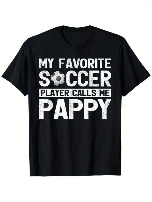 Men's Graphic T-Shirt My Favorite Soccer Player Calls Me Pappy Bold Lettering With Soccer Ball Motif Tee