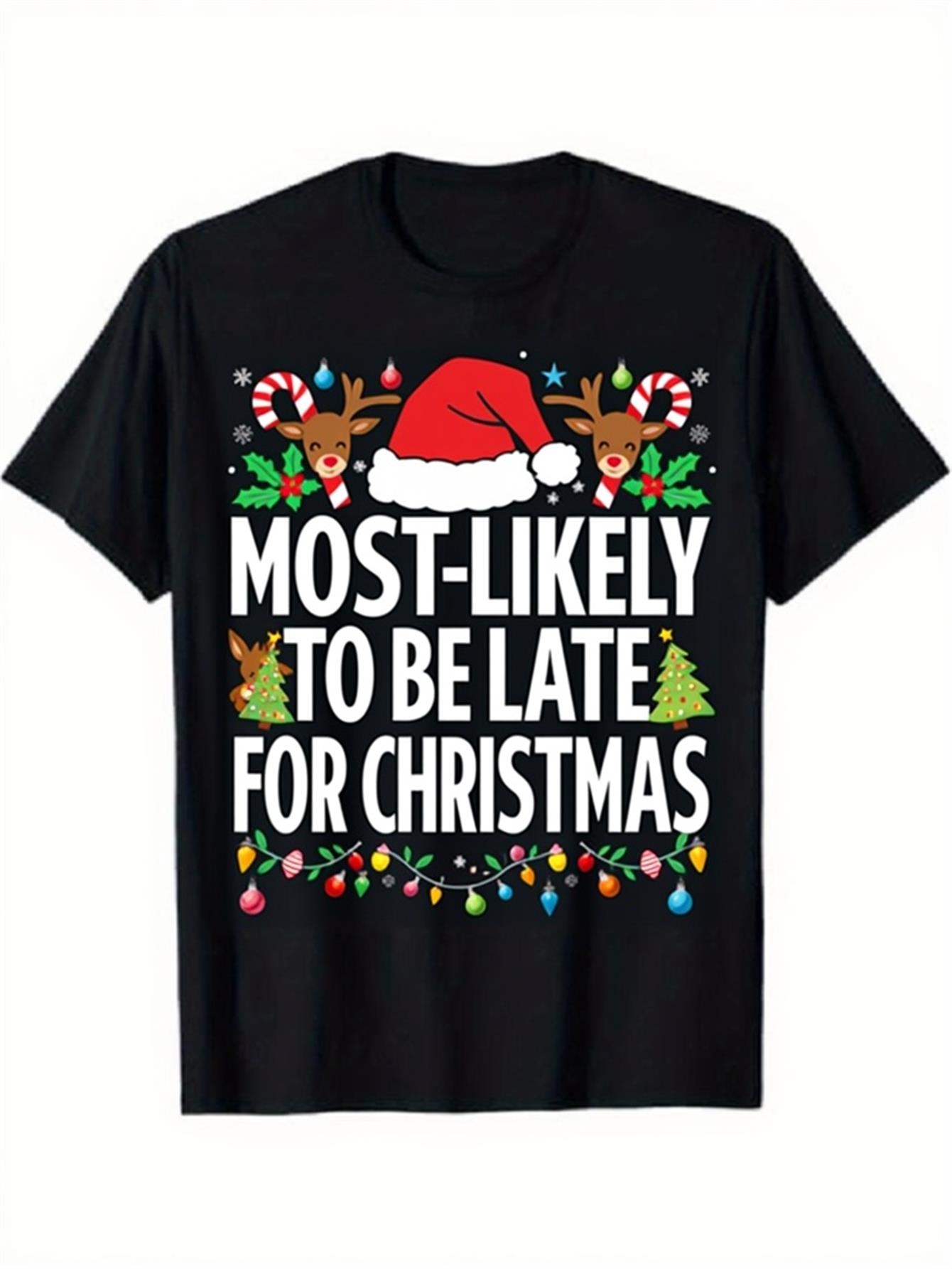 Men's Graphic T-Shirt Most Likely To Be Late With Santa Hat Reindeer Candy Canes Christmas Lights Christmas Tree