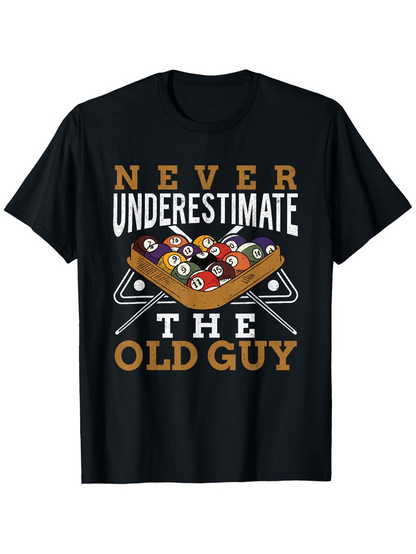 Men's Graphic T-Shirt Never Underestimate The Old Guy Classic Billiard Balls With Cue Rack Triangular Pool Table