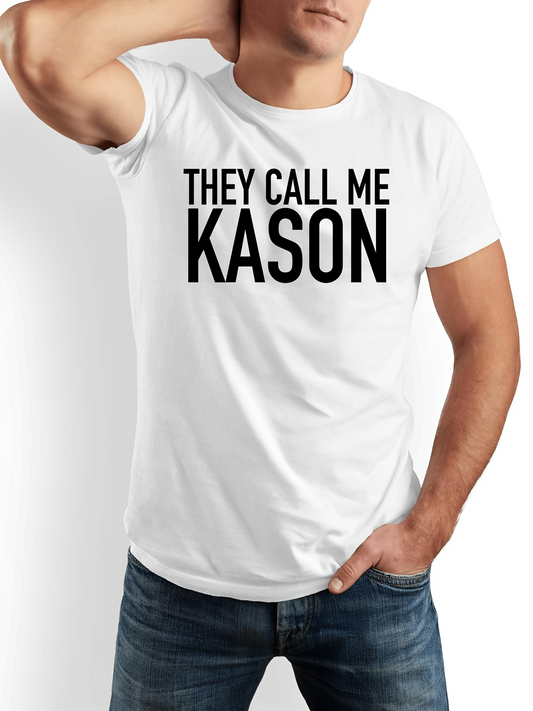 Men's Graphic T-Shirt They Call Me Kason Bold Black Lettered Slogan T Shirt