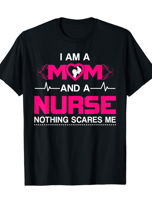 Men's Graphic T-Shirt I Am A Mom And A Nurse Nothing Scares Me Bold Letters With Heartbeat Line Graphic