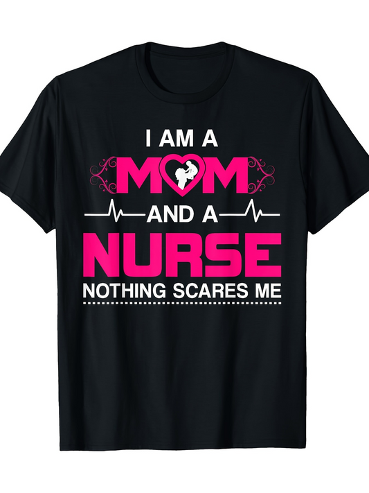 Men's Graphic T-Shirt I Am A Mom And A Nurse Nothing Scares Me Bold Letters With Heartbeat Line Graphic