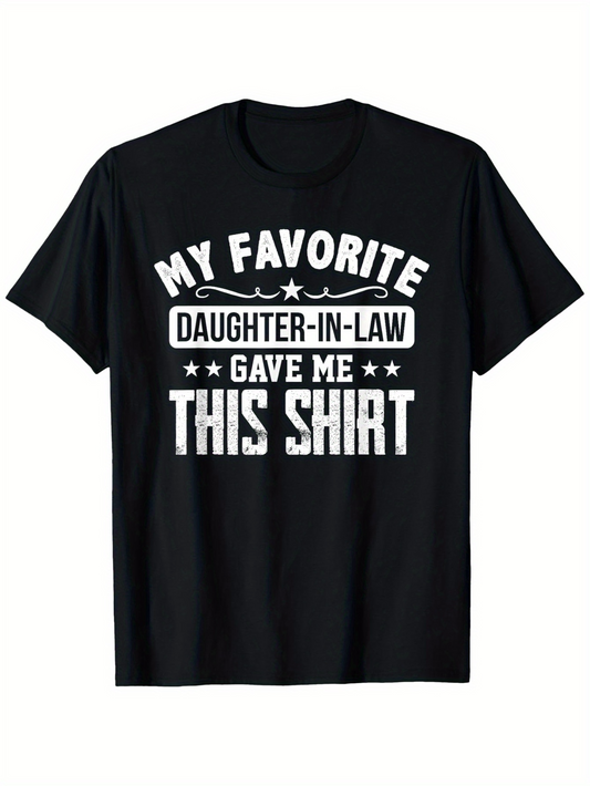 Men's Graphic T-Shirt My Favorite Daughter In Law Gave Me This Shirt Bold Lettering With Star Accents On Casual Black Shirt