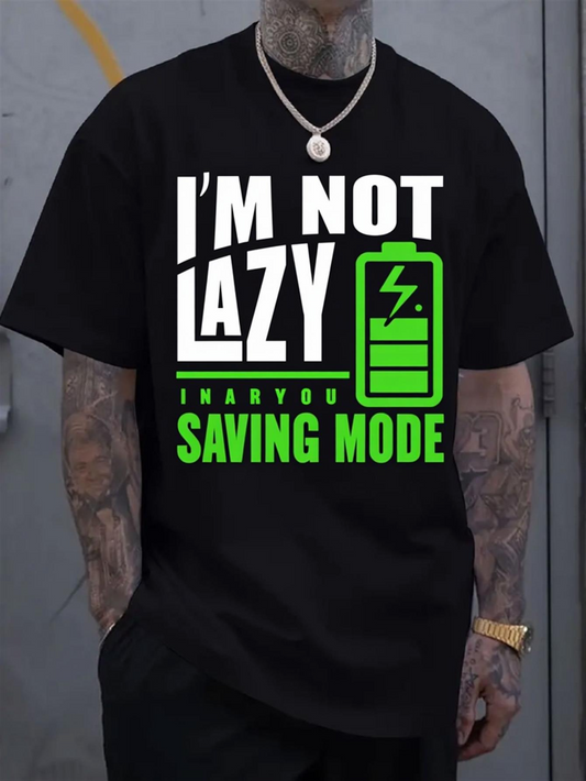 Men's Graphic T-Shirt Im Not Lazy Charging Battery In Energy Saving Mode