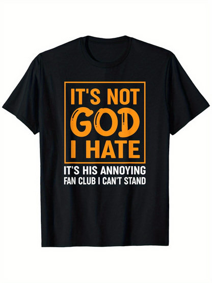 Men's Graphic T-Shirt Its Not God I Hate Bold Statement With Contrasting Color Lettering T Shirt