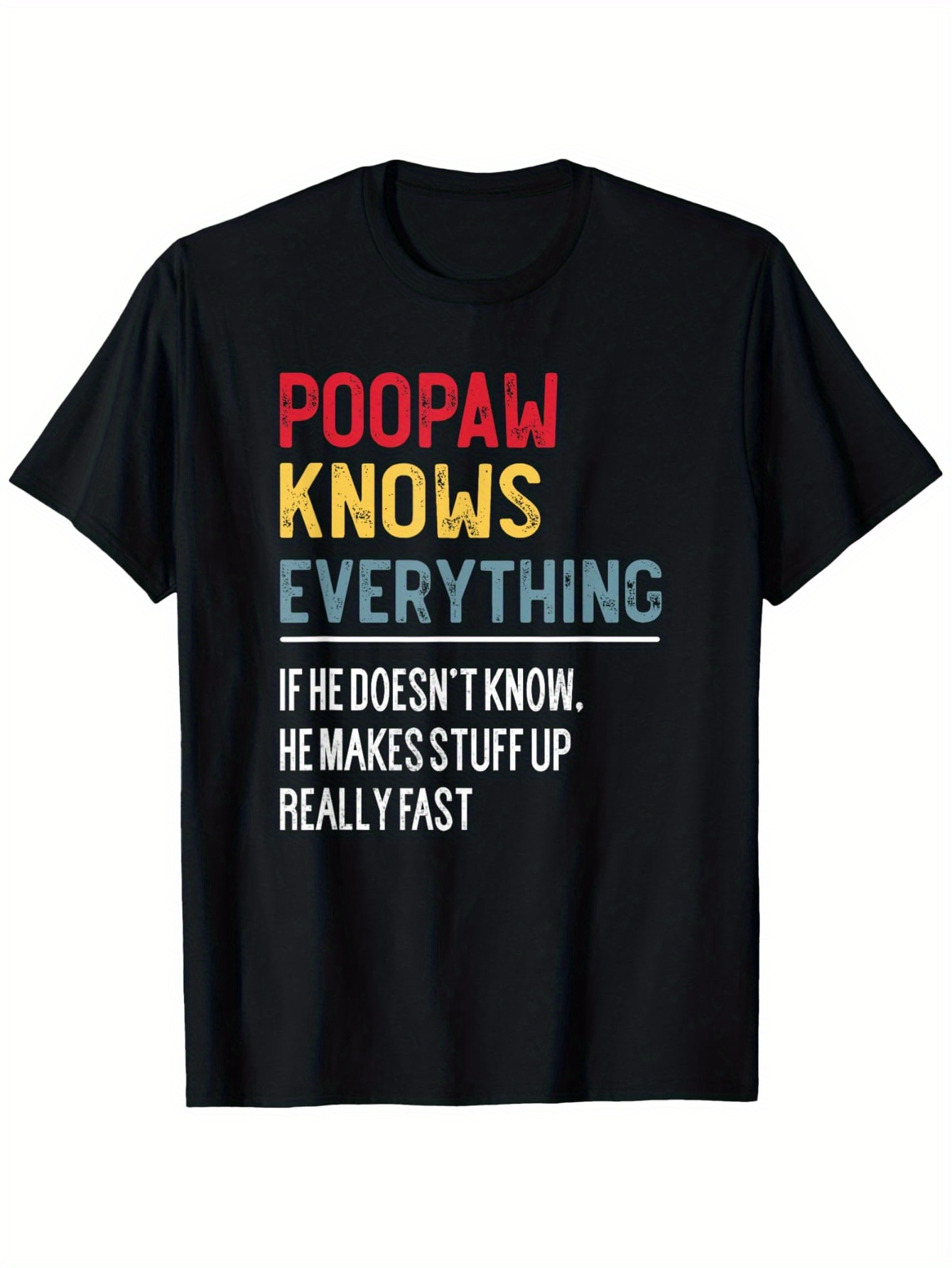 Men's Graphic T-Shirt Poopaw Knows Everything Colorful Letters With Playful Bold Statement T Shirt