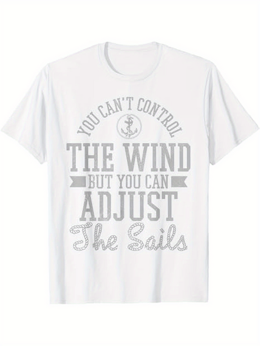 Men's Graphic T-Shirt You Cant Control The Wind But You Can Adjust The Sails With Nautical Anchor Symbol Sailboat