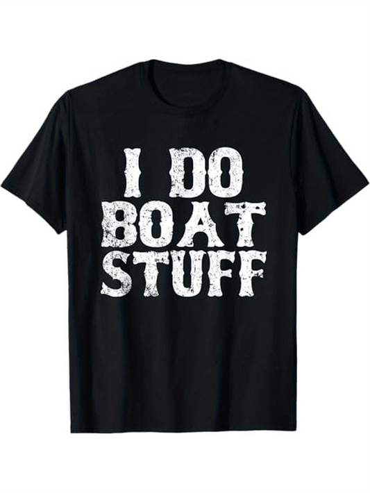 Men's Graphic T-Shirt I Do Boat Stuff Distressed Textured Print Casual Black T Shirt
