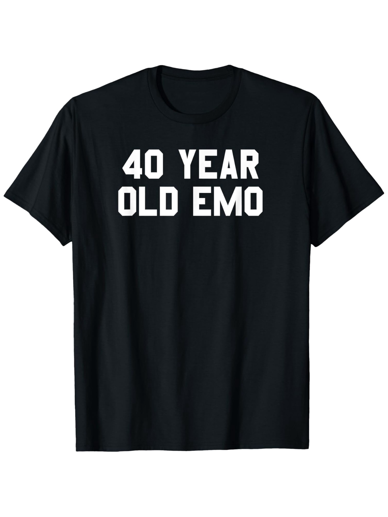Men's Graphic T-Shirt 40 Year Old Emo Simple Bold White Lettering T Shirt