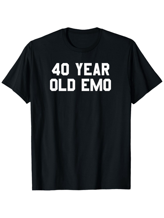 Men's Graphic T-Shirt 40 Year Old Emo Simple Bold White Lettering T Shirt
