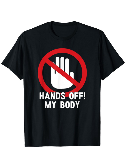 Men's Graphic T-Shirt Hands Off My Body Red Prohibition Symbol With Stop Hand Graphic
