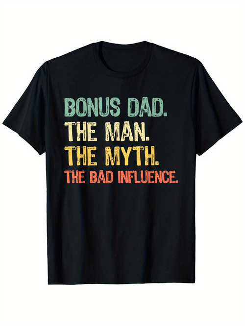 Men's Graphic T-Shirt Bonus Dad The Man The Myth The Bad Influence Typography Statement Shirt