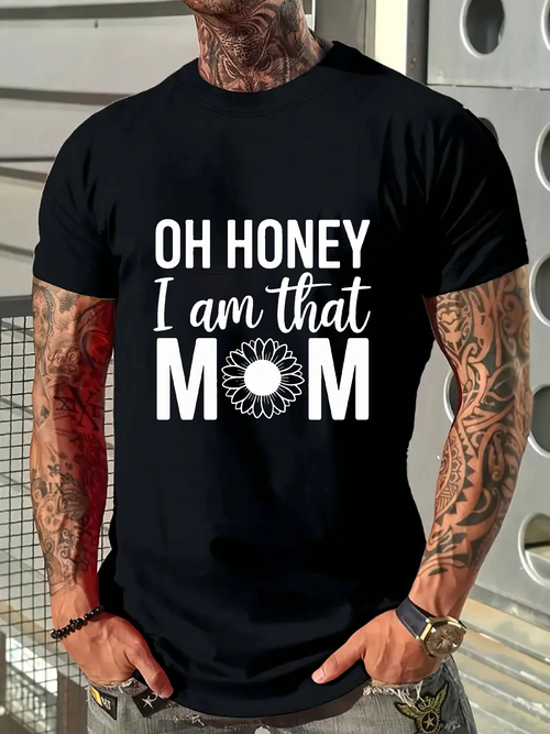Men's Graphic T-Shirt Oh Honey I Am That Mom With Bold Sunflower Graphic White Letters T Shirt