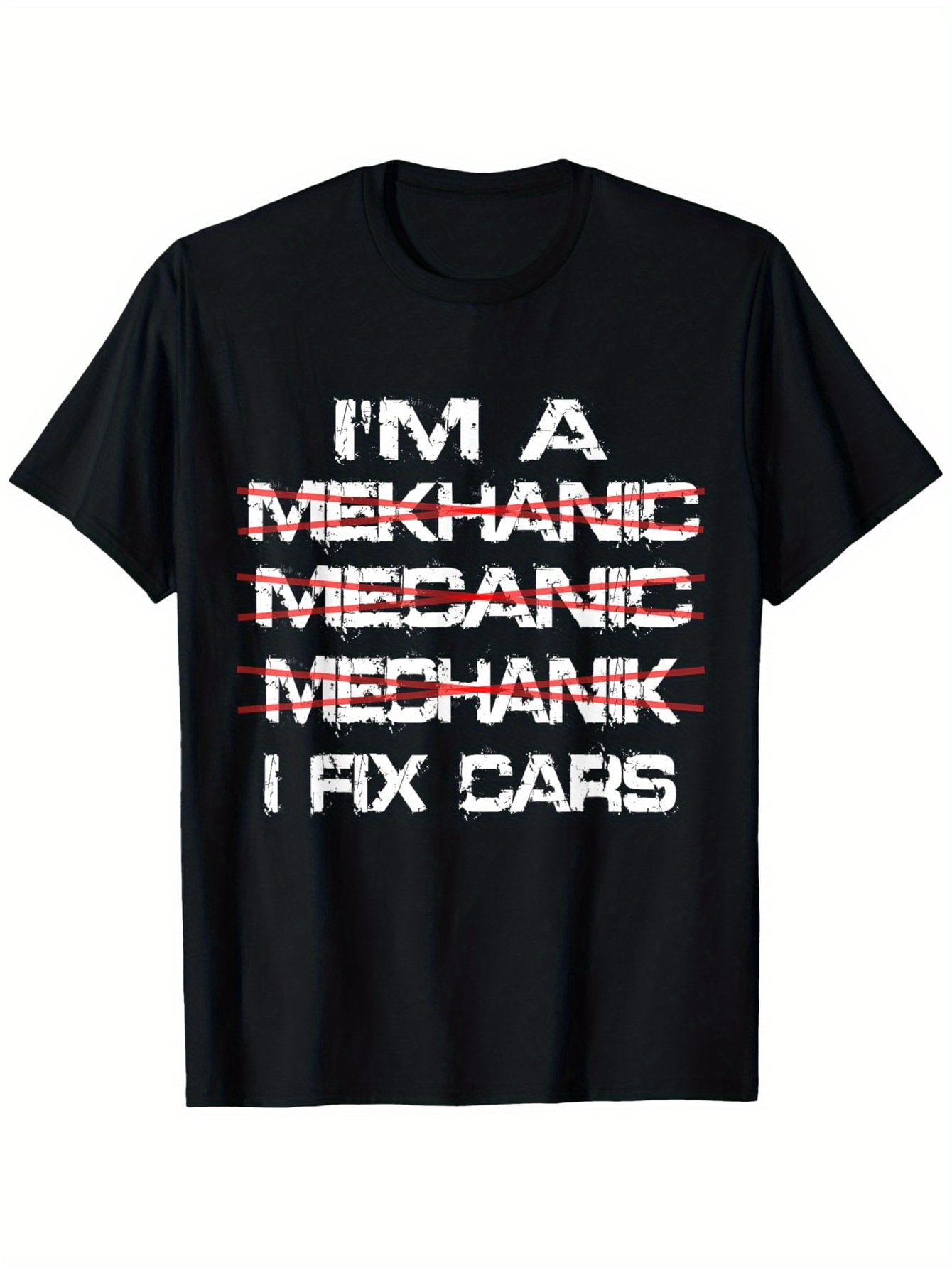 Men's Graphic T-Shirt Im A Mechanic I Fix Cars With Strikethrough Letters On Black Shirt