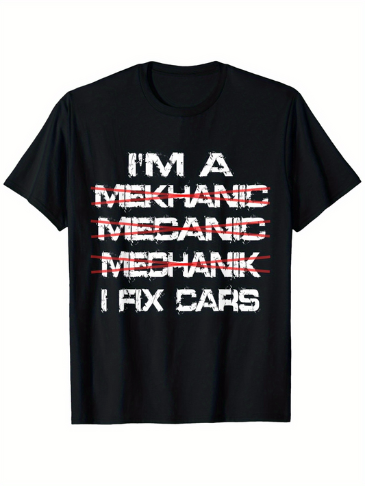 Men's Graphic T-Shirt Im A Mechanic I Fix Cars With Strikethrough Letters On Black Shirt