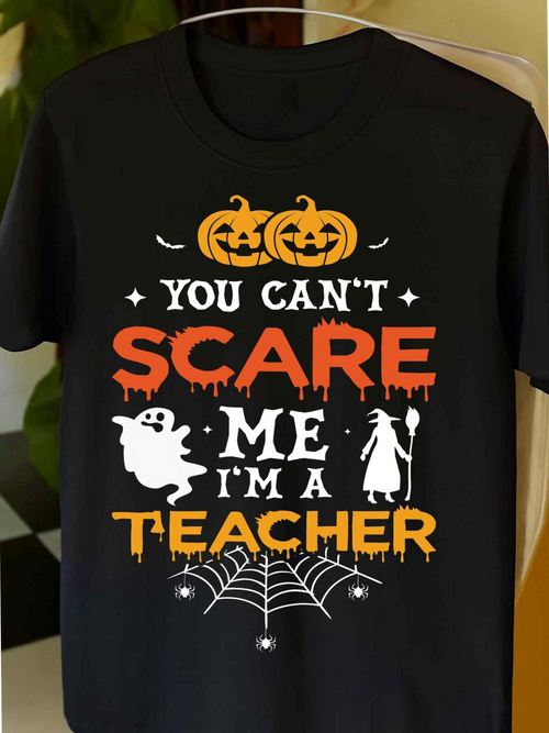 Men's Graphic T-Shirt You Cant Scare Me Im A Teacher With Ghostly Pumpkins And Creepy Spider Web