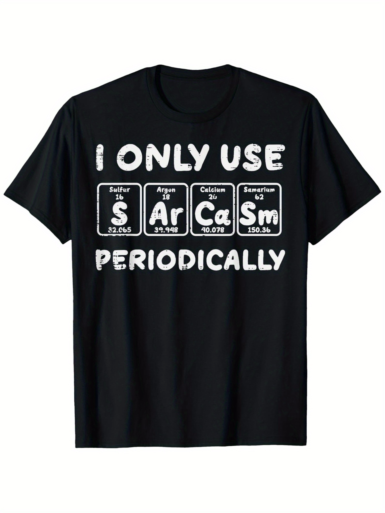 Men's Graphic T-Shirt I Only Use Sarcasm Periodically Chemistry Graphic Design Black T Shirt