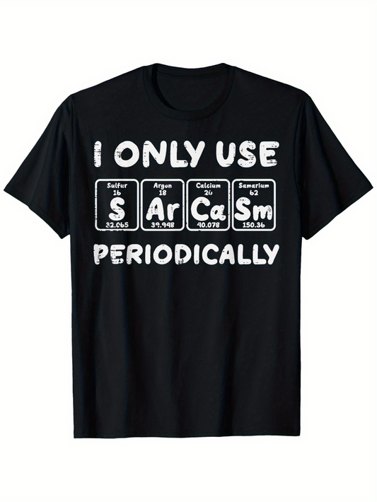 Men's Graphic T-Shirt I Only Use Sarcasm Periodically Chemistry Graphic Design Black T Shirt