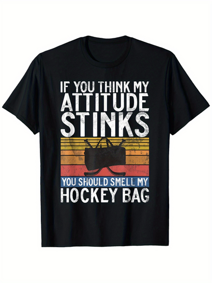 Men's Graphic T-Shirt If You Think My Attitude Stinks Retro Stripes With Big Bold Words Hockey Bag