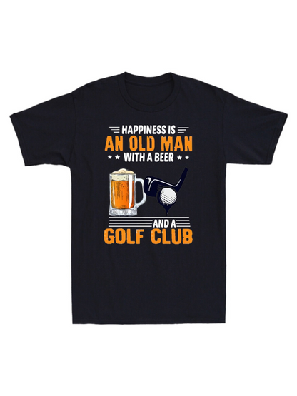 Men's Graphic T-Shirt Happiness Is An Old Man With A Beer Among Sunglasses And Classic Golf Club