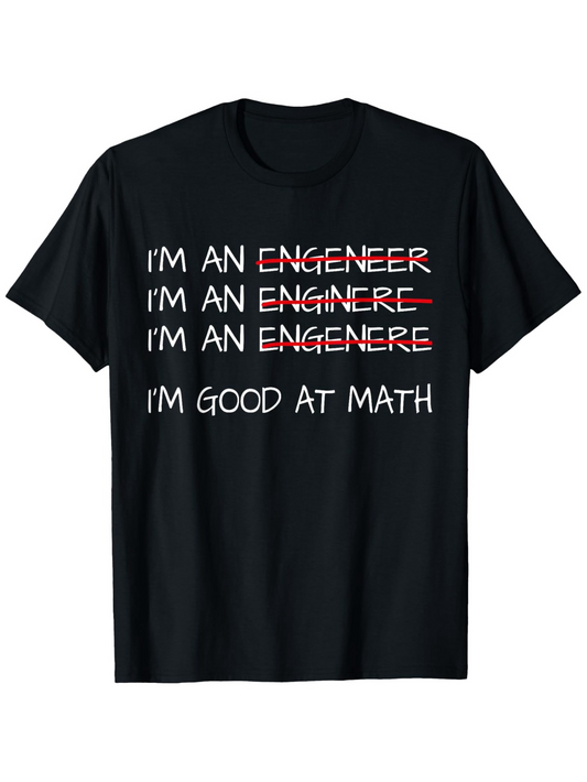 Men's Graphic T-Shirt Im An Engineer Im Good At Math Parody Graduation Tee Lettering T Shirt
