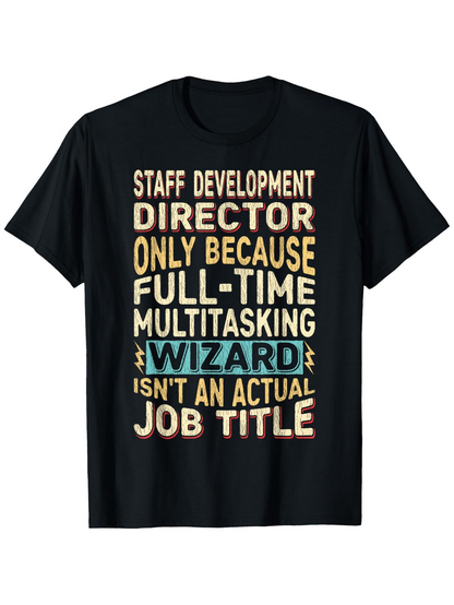 Men's Graphic T-Shirt Staff Development Director Multitasking Wizard Among Bold Motivational Lettering T Shirt